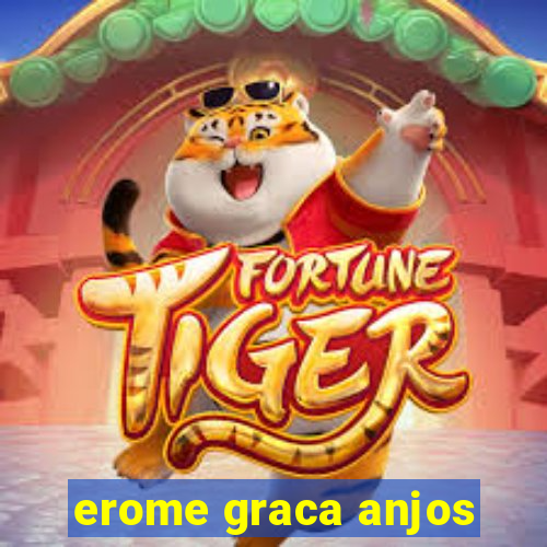 erome graca anjos